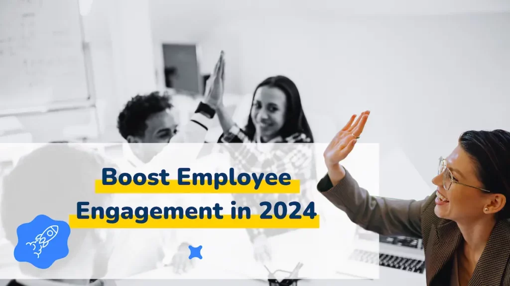 A group of coworkers high-fiving each other in an office setting with the text "Boost Employee Engagement in 2024" in the background.