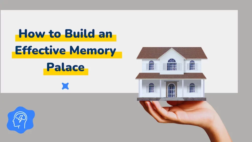 A hand holding a miniature house with the text "How to Build an Effective Memory Palace" in the background.