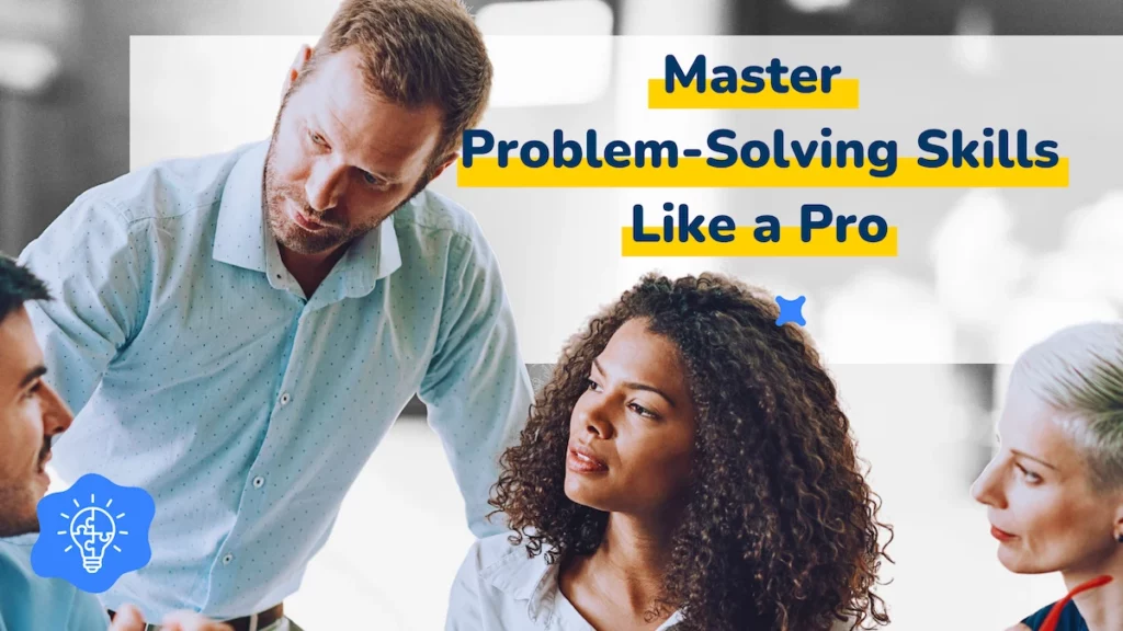 A group of professionals engaged in a discussion, with the text "Master Problem-Solving Skills Like a Pro" in the background.