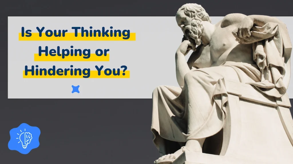 Marble statue of a thinking philosopher beside bold text asking, “Is Your Thinking Helping or Hindering You?” – representing critical thinking and self-reflection.